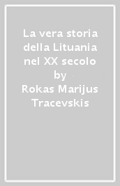 La vera storia della Lituania nel XX secolo