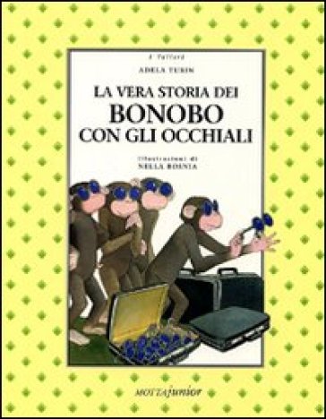 La vera storia dei bonobo con gli occhiali - Adela Turin