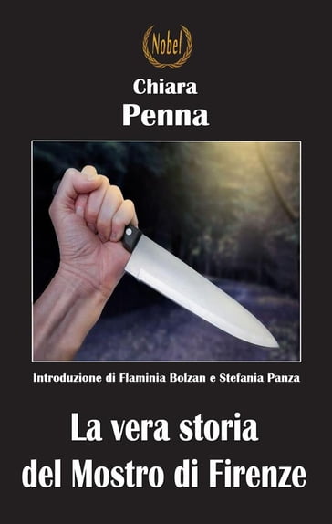 La vera storia del Mostro di Firenze - Chiara Penna