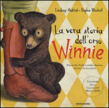 La vera storia dell'orso Winnie. Ediz. illustrata - Lindsay Mattick - Sophie Blackall
