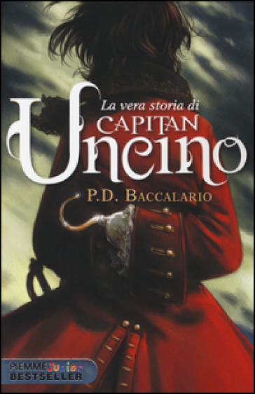 La vera storia di Capitan Uncino - Pierdomenico Baccalario