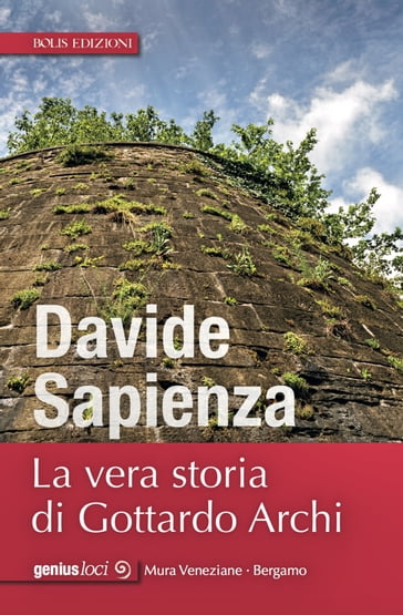 La vera storia di Gottardo Archi - Davide Sapienza