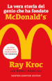 La vera storia del genio che ha fondato McDonald s
