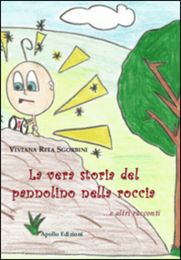 La vera storia del pannolino nella roccia... e altri racconti - Viviana Rita Agorbini