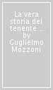 La vera storia del tenente Mozzoni dal 25 luglio 1943 al 30 aprile 1945