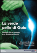 La verde pelle di Gaia. Dialogo tra un biologo e un druido nel bosco