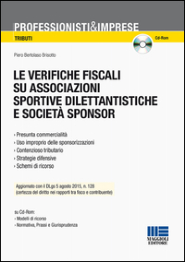 Le verifiche fiscali su associazioni sportive dilentantistiche e società sponsor. Con CD-ROM - Piero Bertolaso Brisotto