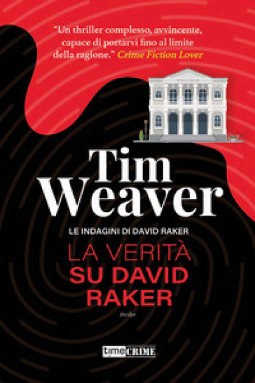 La verità su David Raker. Le indagini di David Raker. Vol. 9 - Tim Weaver