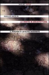 La verità in architettura. Il pensiero di un