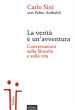 La verità è un avventura. Conversazioni sulla filosofia e sulla vita