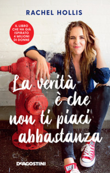 La verità è che non ti piaci abbastanza - Rachel Hollis