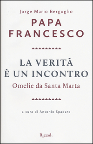 La verità è un incontro. Omelie da Santa Marta. Con CD Audio formato MP3 - Papa Francesco (Jorge Mario Bergoglio)