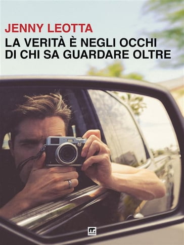 La verità è negli occhi di chi sa guardare oltre - Jenny Leotta