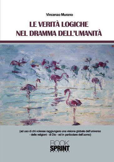 Le verità logiche nel dramma nell'umanità - Vincenzo Murano