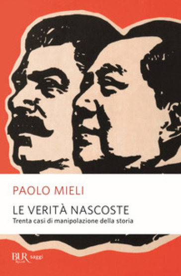 Le verità nascoste. Trenta casi di manipolazione della storia - Paolo Mieli