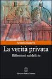 La verità privata. Riflessioni sul delirio