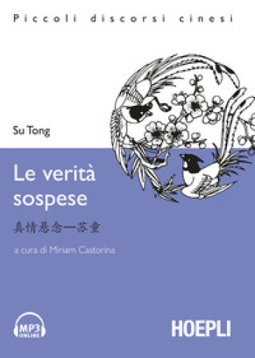 Le verità sospese. Con 2 File audio per il download - Tong Su