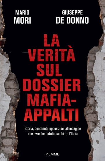 La verità sul dossier Mafia-Appalti - Giuseppe De Donno - Mario Mori