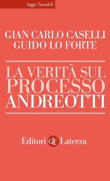 La verità sul processo Andreotti - Gian Carlo Caselli - Guido Lo Forte