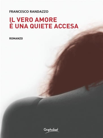 Il vero amore è una quiete accesa - Francesco Randazzo