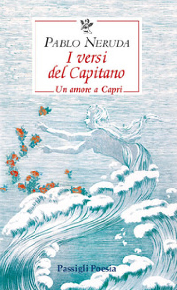 I versi del Capitano. Testo spagnolo a fronte - Pablo Neruda