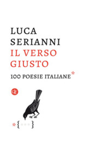 Il verso giusto. 100 poesie italiane - Luca Serianni