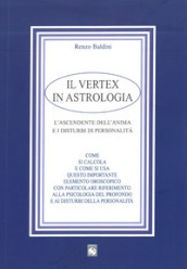 Il vertex in astrologia. L ascendente dell anima e i disturbi di personalità