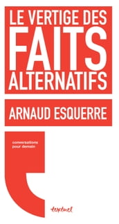 Le vertige des faits alternatifs