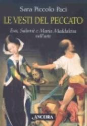 Le vesti del peccato. Eva, Salomè e Maria Maddalena nell