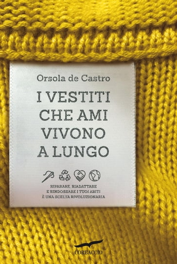 I vestiti che ami vivono a lungo - Orsola de Castro