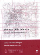 Le vette della mia vita. Storia di una donna bielorussa