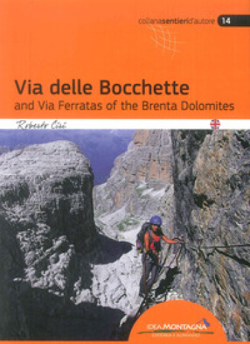 La via delle Bocchette e le ferrate del Brenta. Ediz. inglese - Roberto Ciri