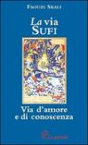 La via Sufi. Via d amore e di conoscenza