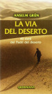 La via del deserto. 40 detti dei Padri del deserto