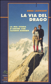 La via del drago. La mia storia d