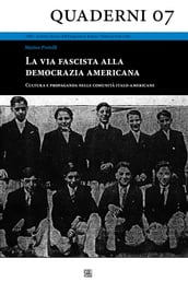 La via fascista alla democrazia americana - Cultura e propaganda nelle comunità italo-americane