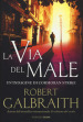 La via del male. Un indagine di Cormoran Strike