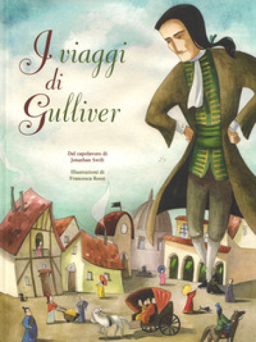 I viaggi di Gulliver da Jonathan Swift. Ediz. integrale - Sara Crimi