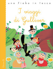 I viaggi di Gulliver da Jonathan Swift. Ediz. a colori - Stefano Bordiglioni