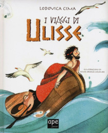 I viaggi di Ulisse. Ediz. illustrata - Lodovica Cima