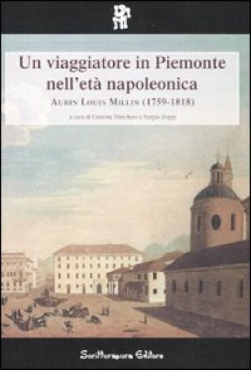 Un viaggiatore in Piemonte nell'età napoleonica: Aubin Louis Millin (1759-1818)