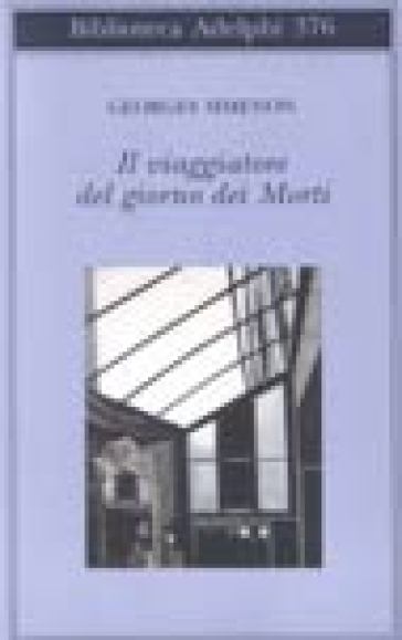 Il viaggiatore del giorno dei morti - Georges Simenon