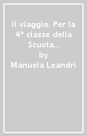 Il viaggio. Per la 4ª classe della Scuola elementare. Con e-book. Con espansione online