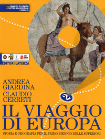 Il viaggio di Europa. Storia e geografia. Per il biennio delle Scuole superiori. Con e-book. Con espansione online. Vol. 2 - Andrea Giardina - Claudio Cerreti