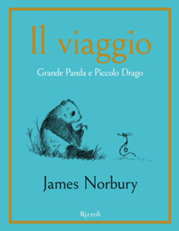 Il viaggio. Grande Panda e Piccolo Drago - James Norbury