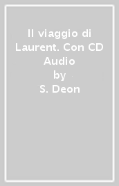 Il viaggio di Laurent. Con CD Audio