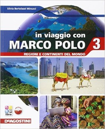 In viaggio con Marco Polo. Con Atlante-Carte mute. Per la Scuola media. Con espansione online - Silvia Bertolazzi Minucci