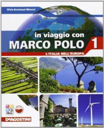 In viaggio con Marco Polo. Con Atlante-L'Italia in Europa-Carte mute-Regioni d'italia. Per la Scuola media. Con e-book. Con espansione online. 1. - Silvia Bertolozzi Minucci