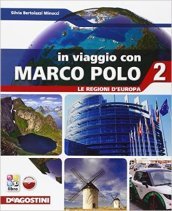In viaggio con Marco Polo. Con Atlante-Regioni d Europa-Carte mute. Per la Scuola media. Con e-book. Con espansione online. 2.