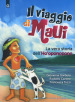 Il viaggio di Maui. La vera storia dell Ho oponopono